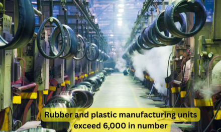  State’s Rubber and Plastic Manufacturing Units Exceed 6,000 in Number