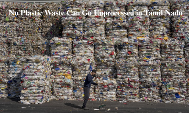  Come October, No Plastic Waste Can Go Unprocessed in Tamil Nadu