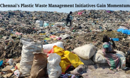  Chennai’s Plastic Waste Management Initiatives Gain Momentum