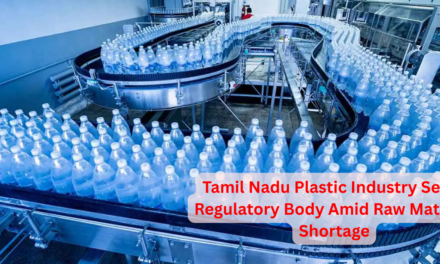Tamil Nadu Plastic Industry Seeks Regulatory Body Amid Raw Material Shortage